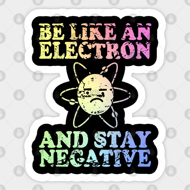 Be Like An Electron | Chemistry Geek | Funny Science Sticker by ScienceCorner